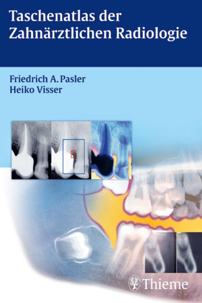 Taschenatlas der Zahnärztlichen Radiologie - Friedrich A. Pasler/ Heiko Visser