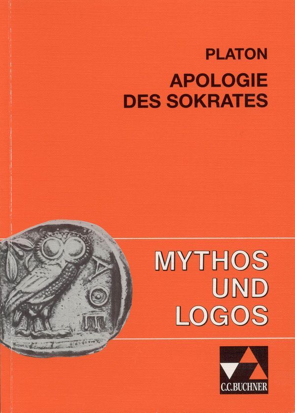 Mythos und Logos 5. Platon: Apologie des Sokrates - Platon/ Robert Biedermann