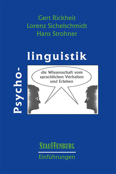Psycholinguistik - Gert Rickheit/ Lorenz Sichelschmidt/ Hans Strohner