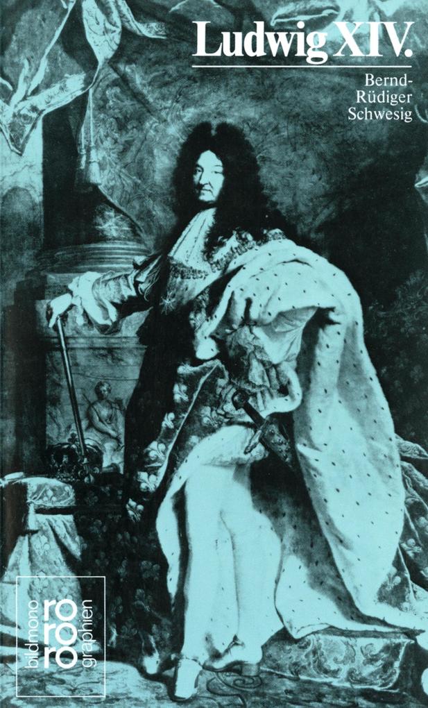 Ludwig XIV - Bernd-Rüdiger Schwesig