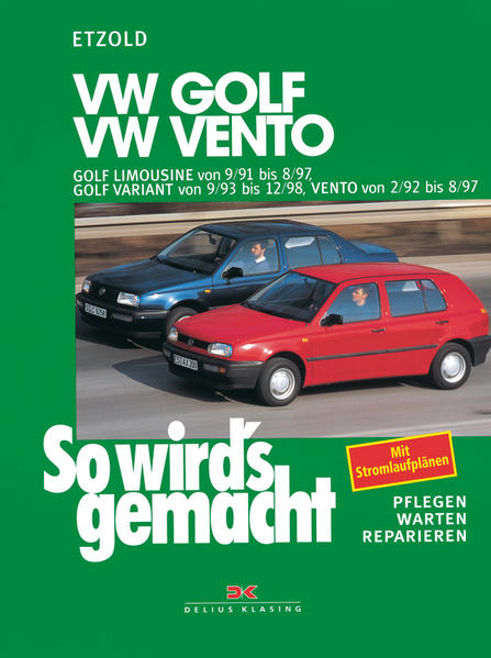 So wird's gemacht. VW Golf Limousine von 9/91 bis 8/97 Golf Variant von 9/93 bis 12/98 Vento von 2/92 bis 8/97 - Rüdiger Etzold