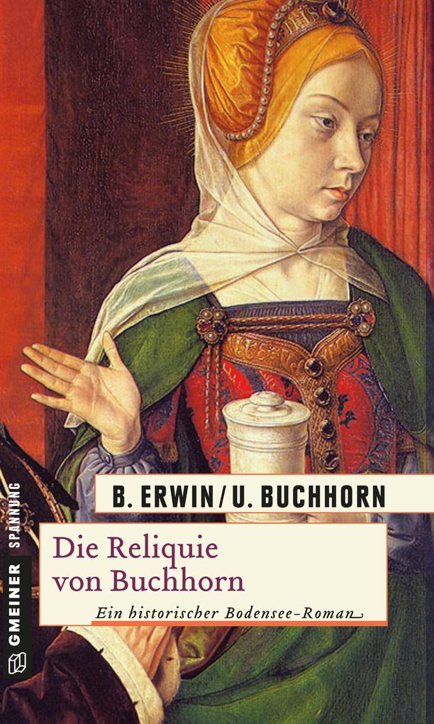 Die Reliquie von Buchhorn - Birgit Erwin/ Ulrich Buchhorn