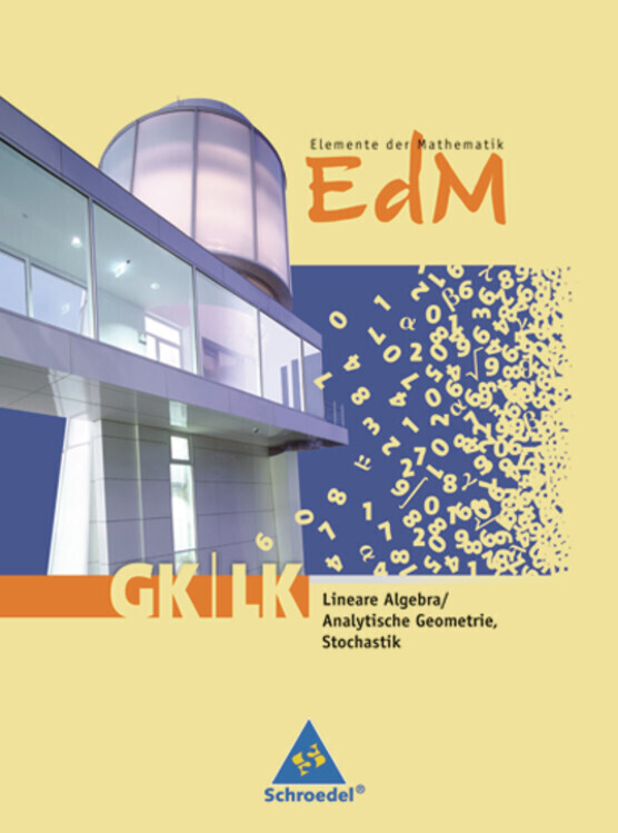 Elemente der Mathematik. Schulbuch Lineare Algebra - Analytische Geometrie - Stochastik GK/LK. Rheinland-Pfalz