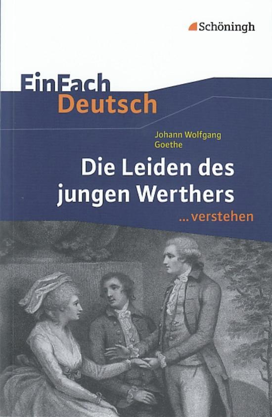 Die Leiden des jungen Werthers. EinFach Deutsch ...verstehen - Hendrik Madsen/ Johann Wolfgang von Goethe