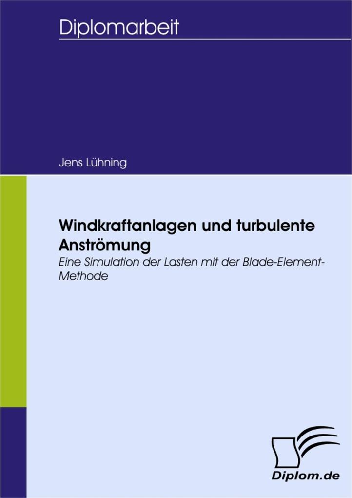 Windkraftanlagen und turbulente Anströmung als eBook von Jens Lühning - Diplom.de