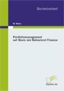 Portfoliomanagement auf Basis von Behavioral Finance - M. Weber