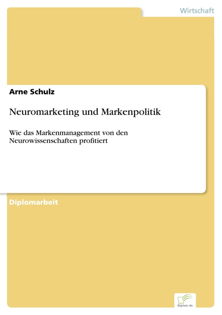 Neuromarketing und Markenpolitik als eBook von Arne Schulz - Diplom.de
