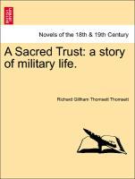 A Sacred Trust: a story of military life. als Taschenbuch von Richard Gillham Thomsett Thomsett - British Library, Historical Print Editions
