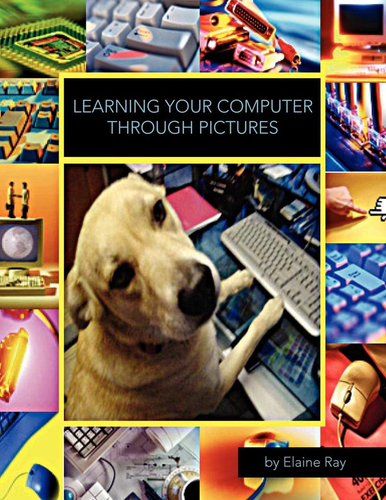 Learning Your Computer Through Pictures - Elaine Ray