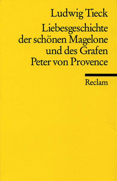 Liebesgeschichte der schönen Magelone und des Grafen Peter von Provence - Ludwig Tieck