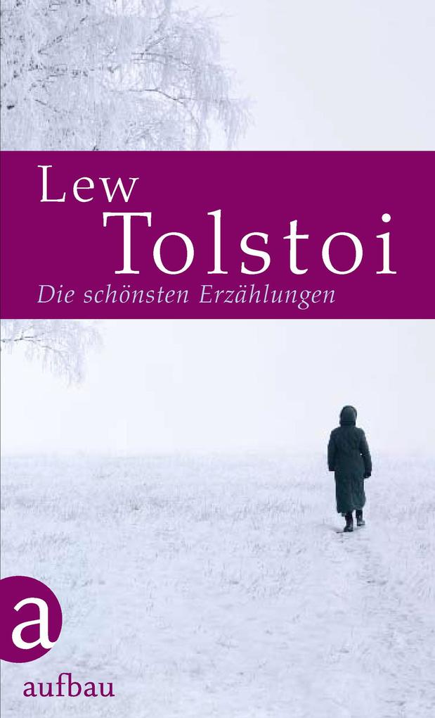 Die schönsten Erzählungen - Leo N. Tolstoi
