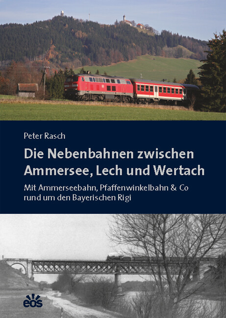 Die Nebenbahnen zwischen Ammersee Lech und Wertach
