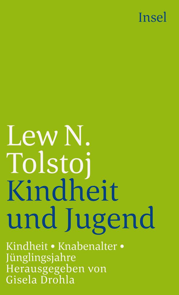 Kindheit. Knabenalter. Jünglingsjahre - Lew Tolstoj/ Leo N. Tolstoi