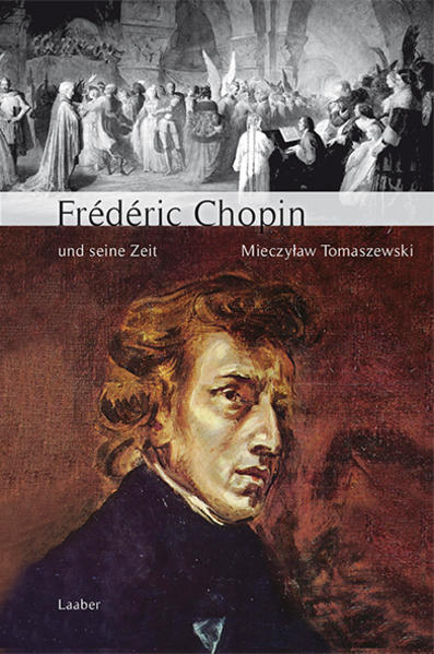 Große Komponisten und ihre Zeit. Frederic Chopin und seine Zeit - Mieczyslaw Tomaszewski