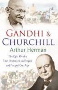 Gandhi and Churchill - Arthur Herman
