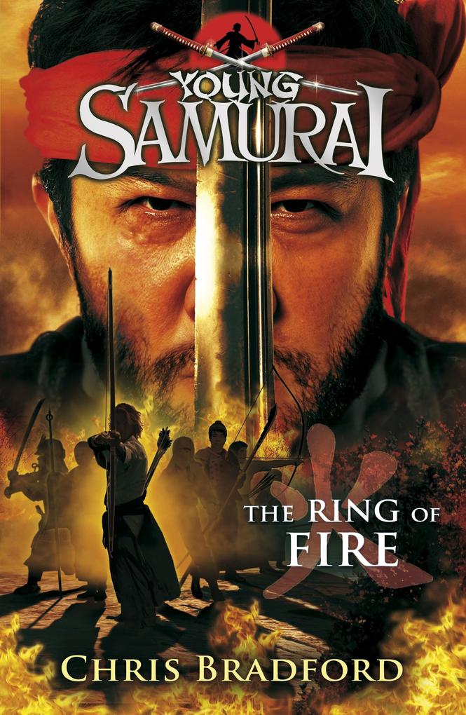 The Ring of Fire (Young Samurai Book 6) - Chris Bradford