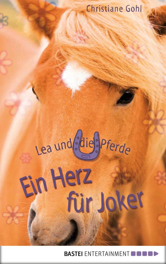 Lea und die Pferde - Ein Herz für Joker - Christiane Gohl