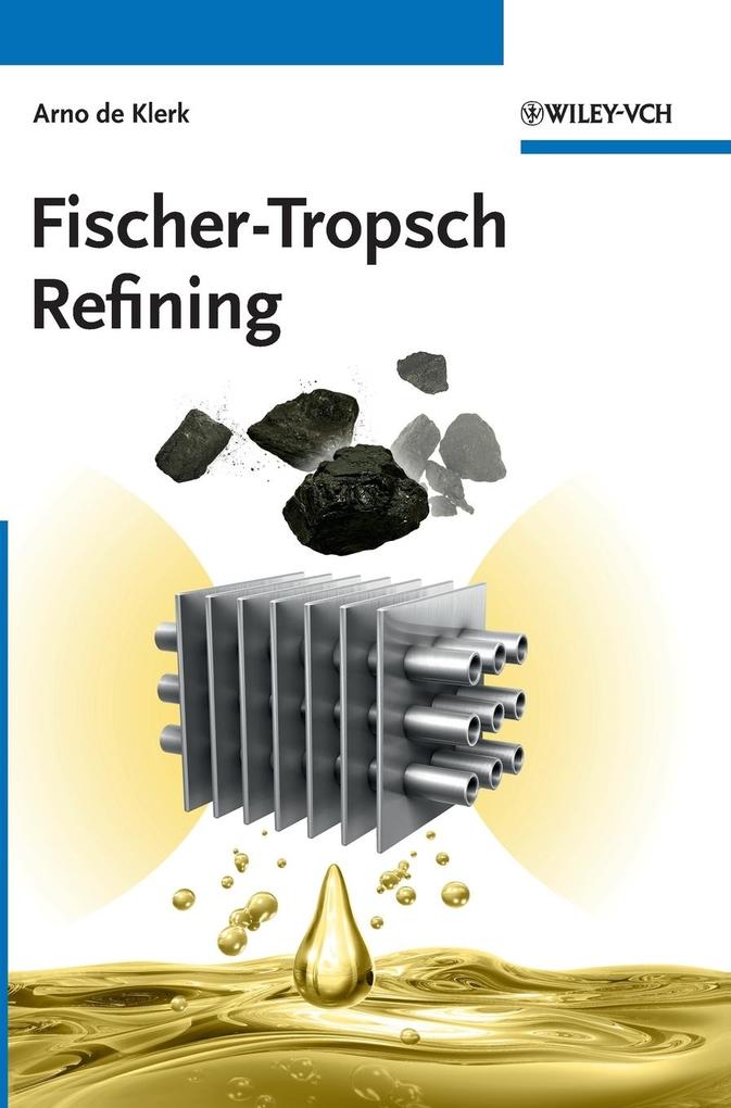Fischer-Tropsch Refining - Arno de Klerk
