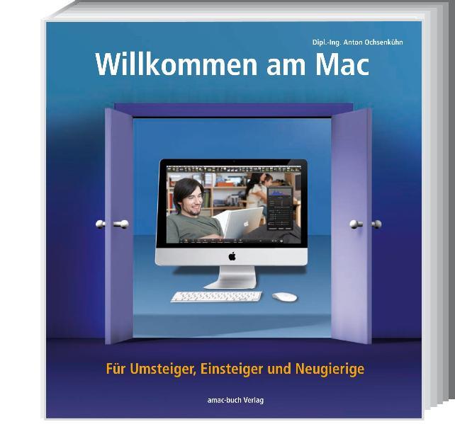 Willkommen am Mac - Anton Ochsenkühn/ Johann Szierbeck