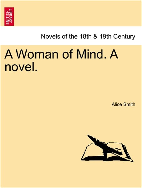 A Woman of Mind. A novel. Vol. III als Taschenbuch von Alice Smith - British Library, Historical Print Editions