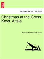 Christmas at the Cross Keys. A tale. als Taschenbuch von Kenner Charlotte Smith Deene - British Library, Historical Print Editions