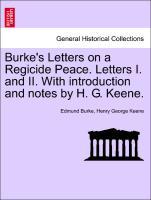 Burke´s Letters on a Regicide Peace. Letters I. and II. With introduction and notes by H. G. Keene. als Taschenbuch von Edmund Burke, Henry George... - British Library, Historical Print Editions