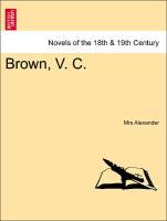 Brown, V. C. als Taschenbuch von Mrs Alexander - British Library, Historical Print Editions