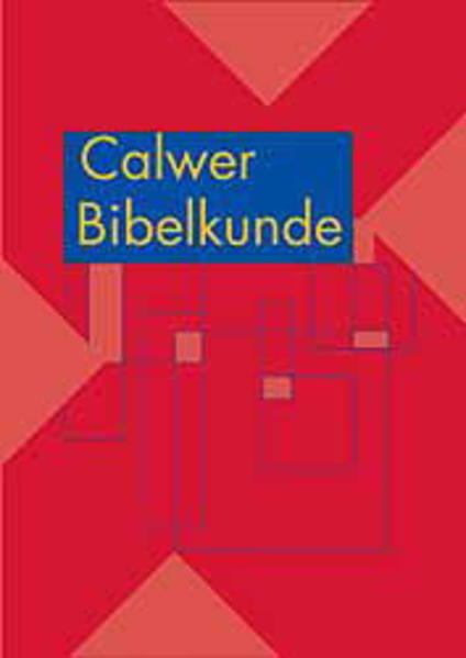Calwer Bibelkunde - Claus Westermann/ Claus Ahuis/ Ferdinand Ahuis/ Jürgen Wehnert