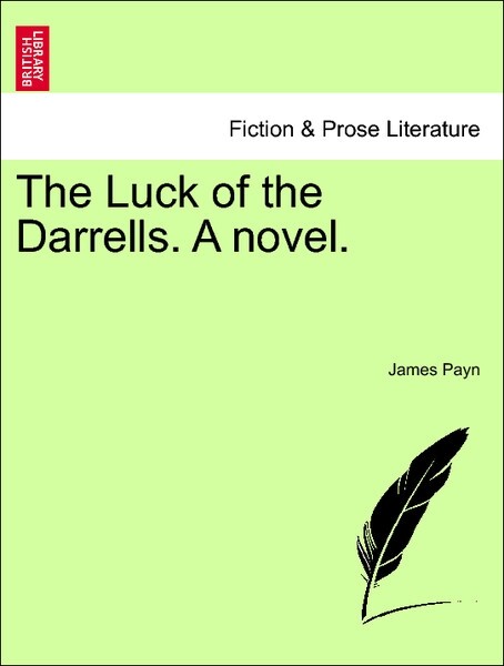 The Luck of the Darrells. A novel. Vol. III. als Taschenbuch von James Payn - British Library, Historical Print Editions