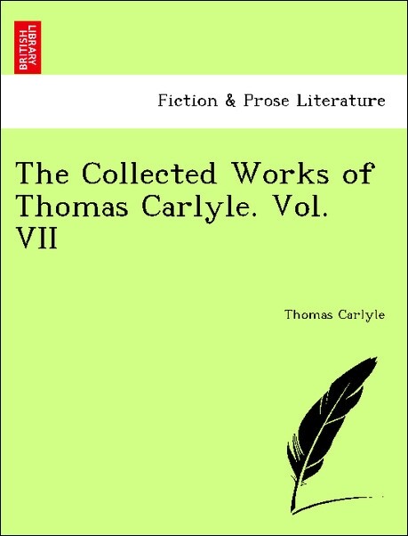 The Collected Works of Thomas Carlyle. Vol. VII als Taschenbuch von Thomas Carlyle - British Library, Historical Print Editions