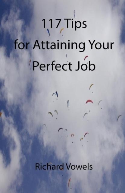 117 Tips for Attaining Your Perfect Job als Taschenbuch von Richard Vowels - Cranmore Publications