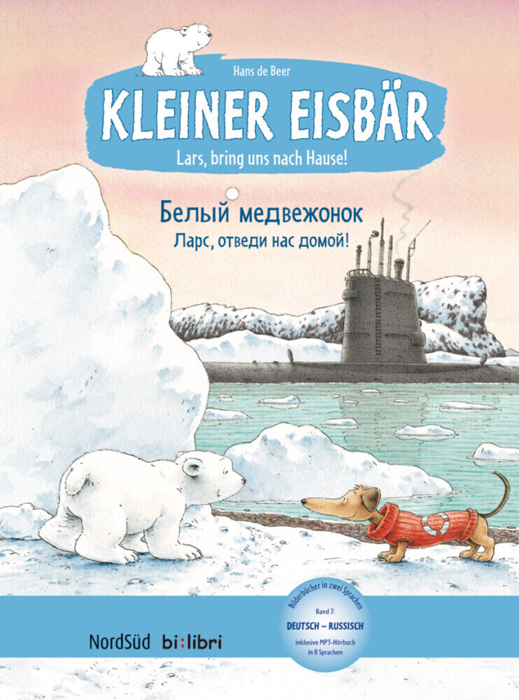 Kleiner Eisbär - Lars bring uns nach Hause. Kinderbuch Deutsch-Russisch