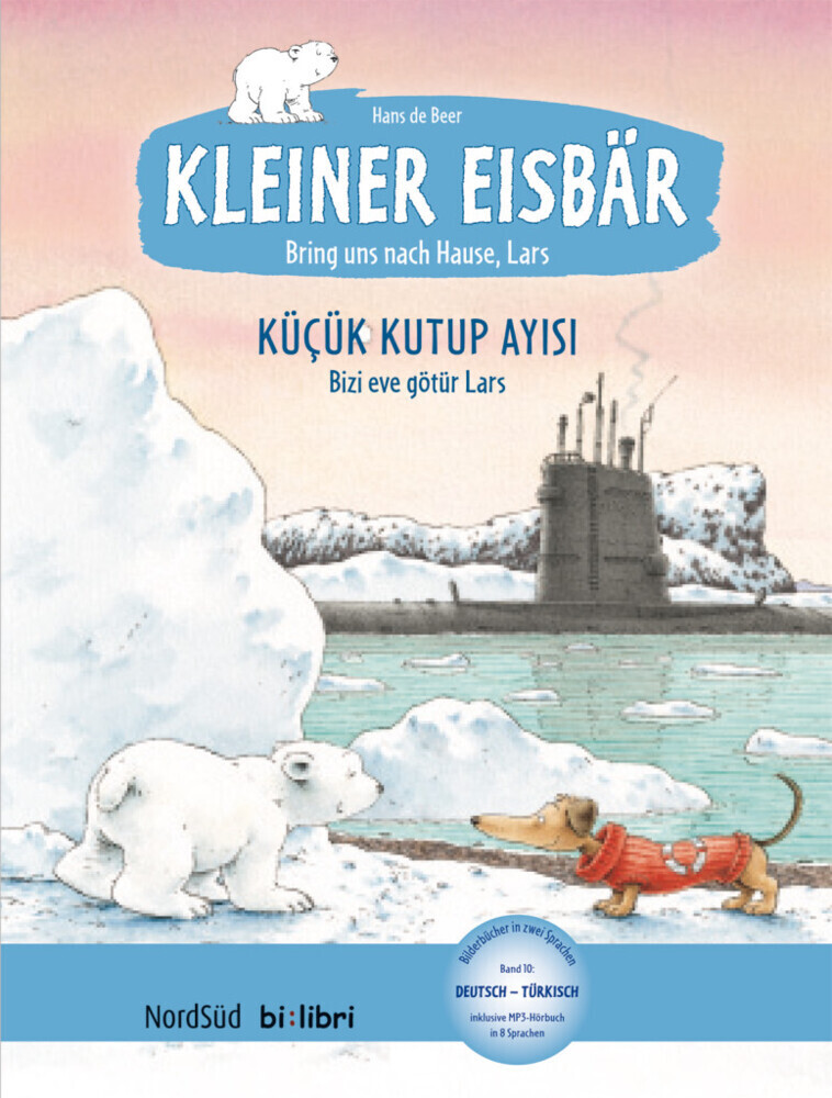 Kleiner Eisbär - Lars bring uns nach Hause. Kinderbuch Deutsch-Türkisch - Hans de Beer