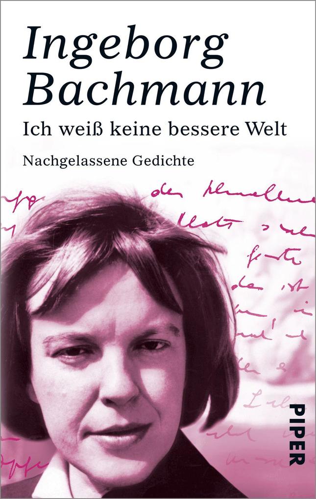 Ich weiß keine bessere Welt - Ingeborg Bachmann