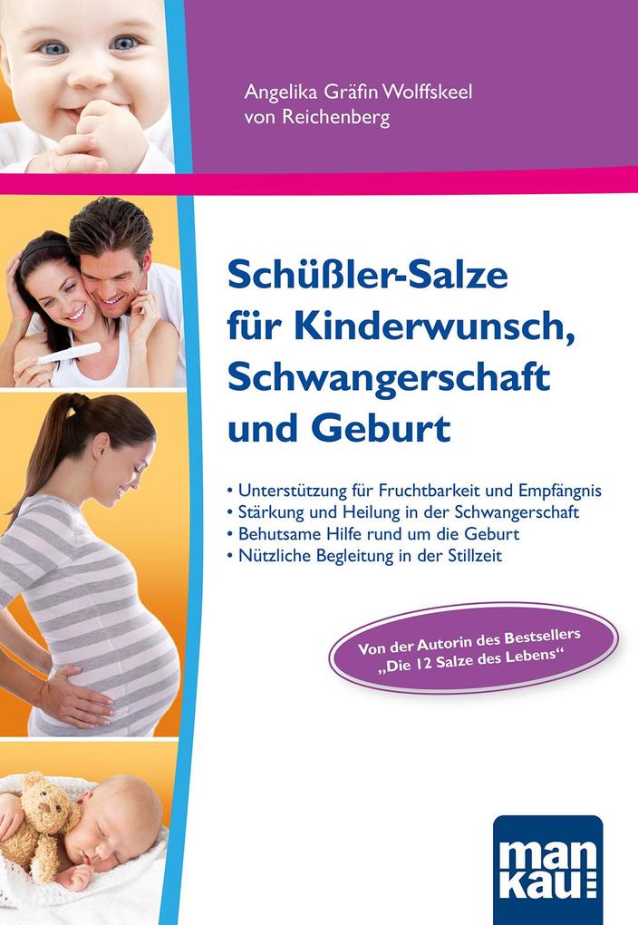 Schüßler-Salze für Kinderwunsch Schwangerschaft und Geburt - Angelika Wolffskeel von Reichenberg