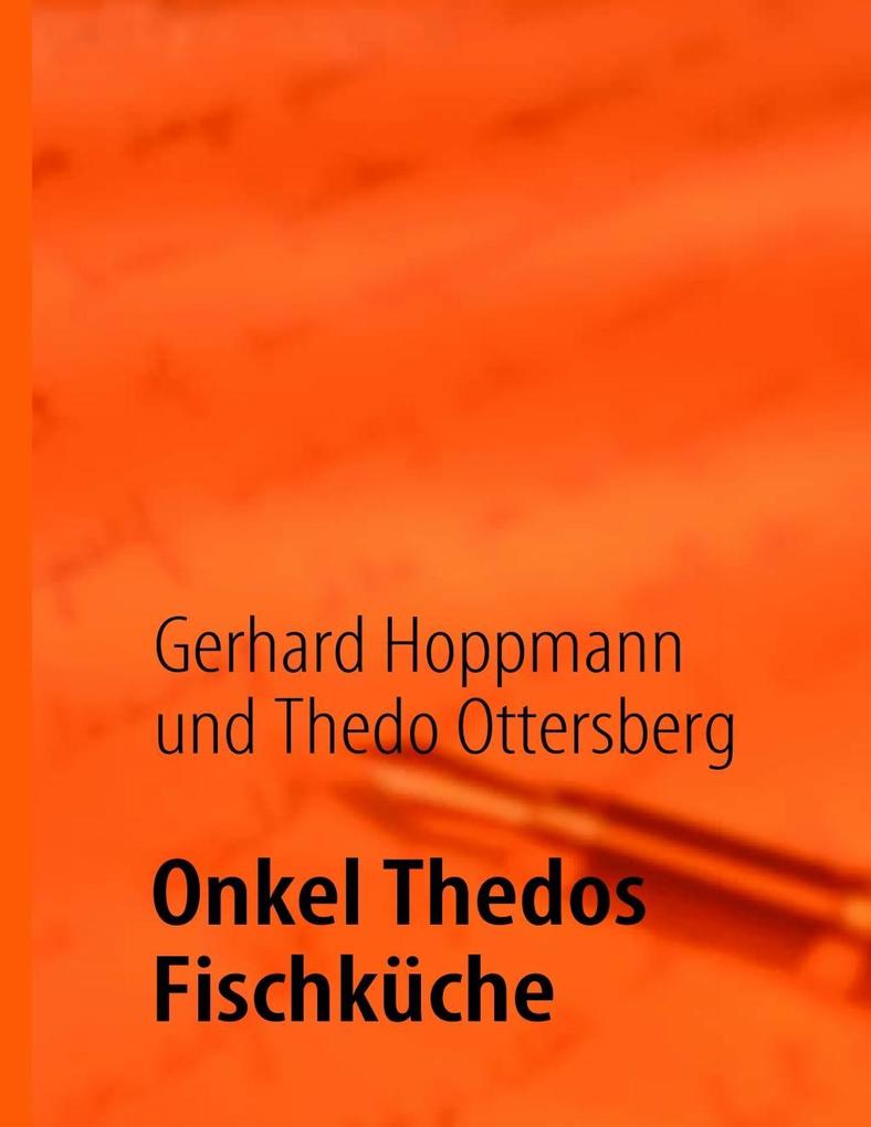 Onkel Thedos Fischküche - Thedo Ottersberg/ Gerhard Hoppmann