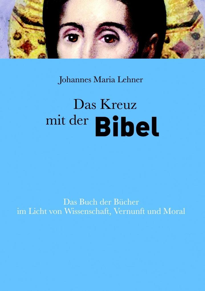 Das Kreuz mit der Bibel - Johannes Maria Lehner