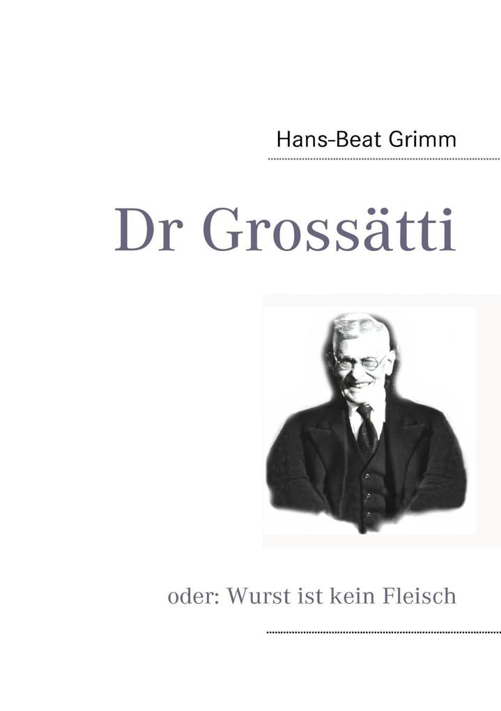 Dr Grossätti - Hans-Beat Grimm