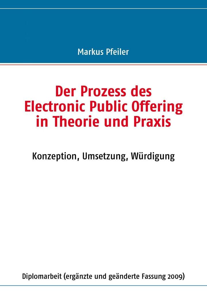 Der Prozess des Electronic Public Offering in Theorie und Praxis - Markus Pfeiler