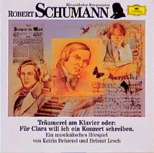 Robert Schumann. Träumerei am Klavier. CD - Robert Schumann/ Will Quadflieg/ Dietrich Fischer-Dieskau/ Wilhelm Kempff/ Fritz Wunderlich