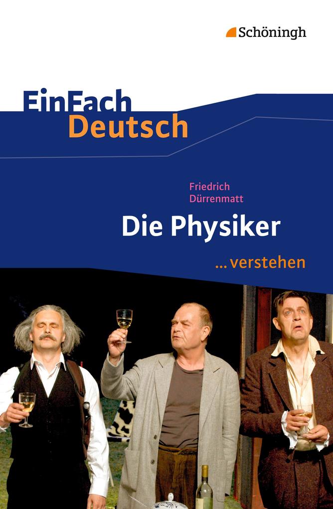 Die Physiker EinFach Deutsch ...verstehen - Friedrich Dürrenmatt/ Claudia Müller-Völkl/ Michael Völkl
