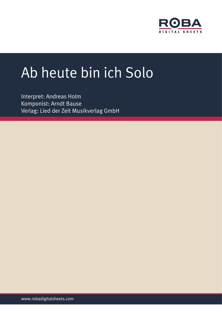 Ab heute bin ich Solo - Dieter Schneider/ Arndt Bause