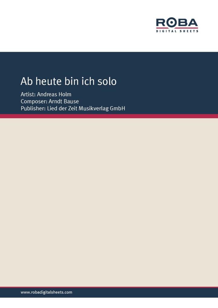 Ab heute bin ich Solo - Dieter Schneider/ Arndt Bause