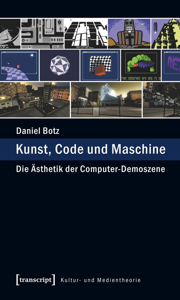 Transcript Kunst, Code Und Maschine: Die Ästhetik Der Computer-Demoszene (Kultur- Und Medientheorie) - Bild 5