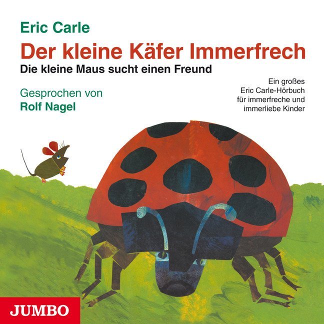 Der kleine Käfer Immerfrech / Die kleine Maus sucht einen Freund. CD - Eric Carle