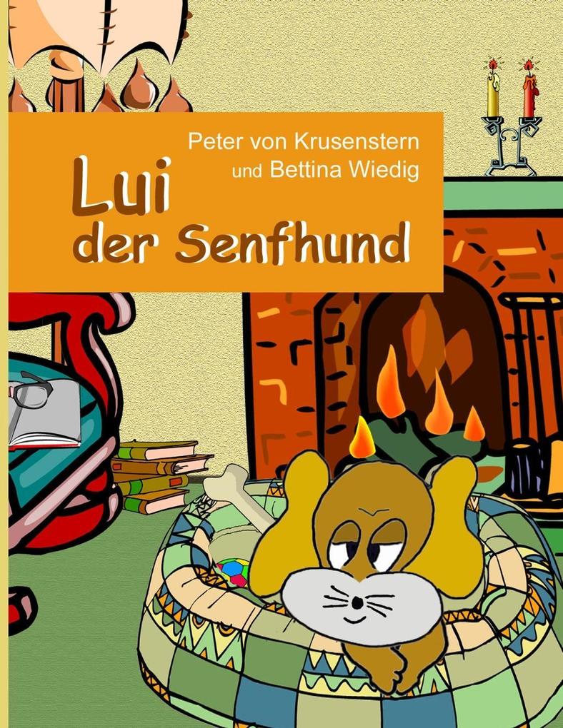 Lui der Senfhund - Bettina Wiedig/ Peter von Krusenstern