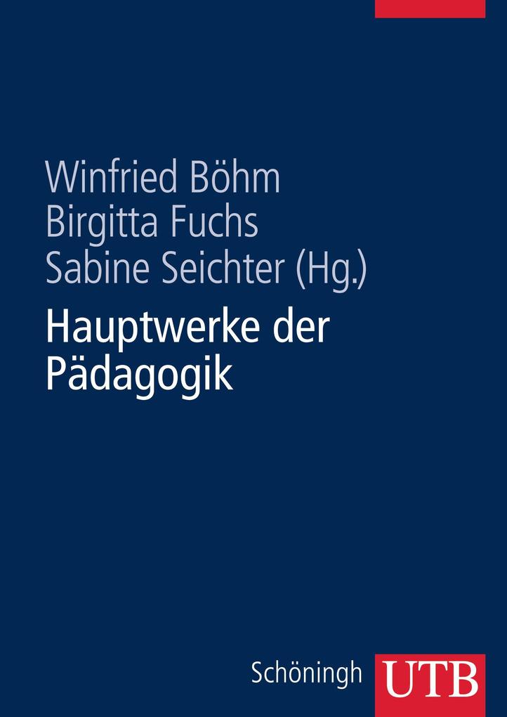 Utb Hauptwerke Der Pädagogik, Fachbücher Von Sabine Seichter, Winfried Böhm, Birgitta Fuchs - Bild 4