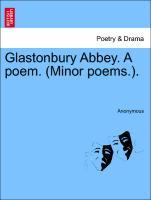 Glastonbury Abbey. A poem. (Minor poems.). als Taschenbuch von Anonymous - British Library, Historical Print Editions