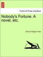 Nobody´s Fortune. A novel, etc. Vol. III als Taschenbuch von Edmund Hodgson Yates - British Library, Historical Print Editions