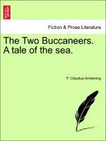 The Two Buccaneers. A tale of the sea. VOL. II als Taschenbuch von F. Claudius Armstrong - British Library, Historical Print Editions